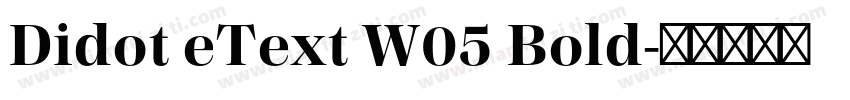 Didot eText W05 Bold字体转换